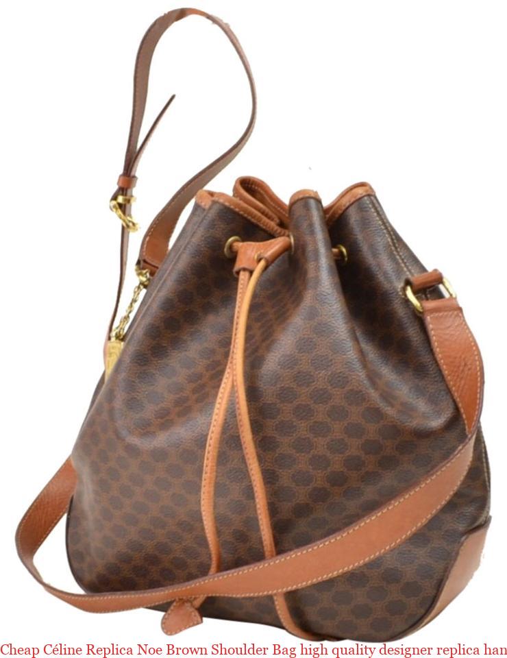 Cheap Céline Replica Noe Brown Shoulder Bag high quality designer replica handbags wholesale – 7 ...